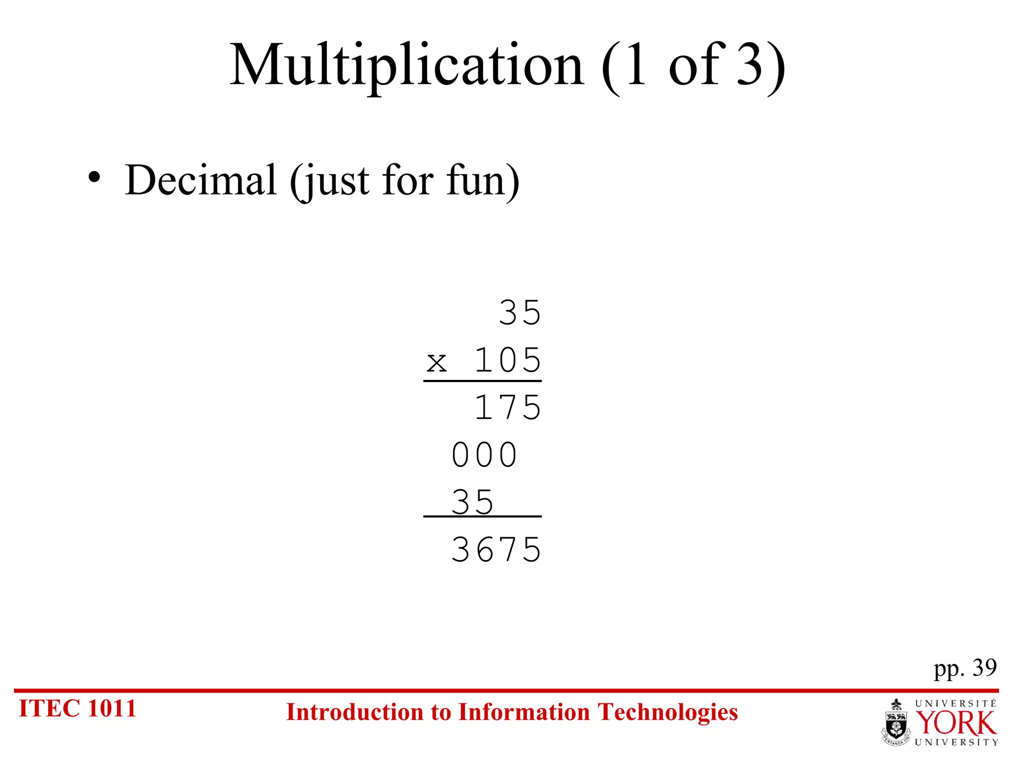 Multiplication (1 of 3) Decimal (just for fun) pp. 39 35 x 105   175  000  35  3675 