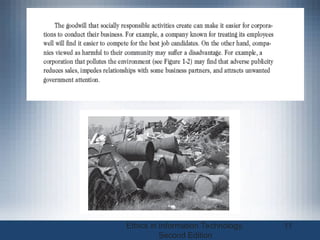 Ethics in Information Technology,
Second Edition
11
 