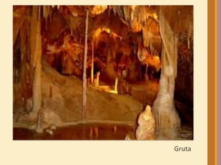 Gruta 
 