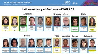 SIXTH ASSESSMENT REPORT
Working Group I – The Physical Science Basis
Latinoamérica y el Caribe en el WGI AR6
Argentina
Per...