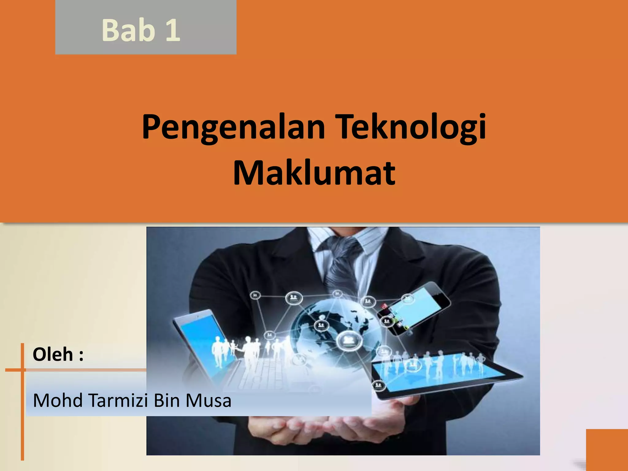 BAB 1 Pengenalan teknologi maklumat | PPTX