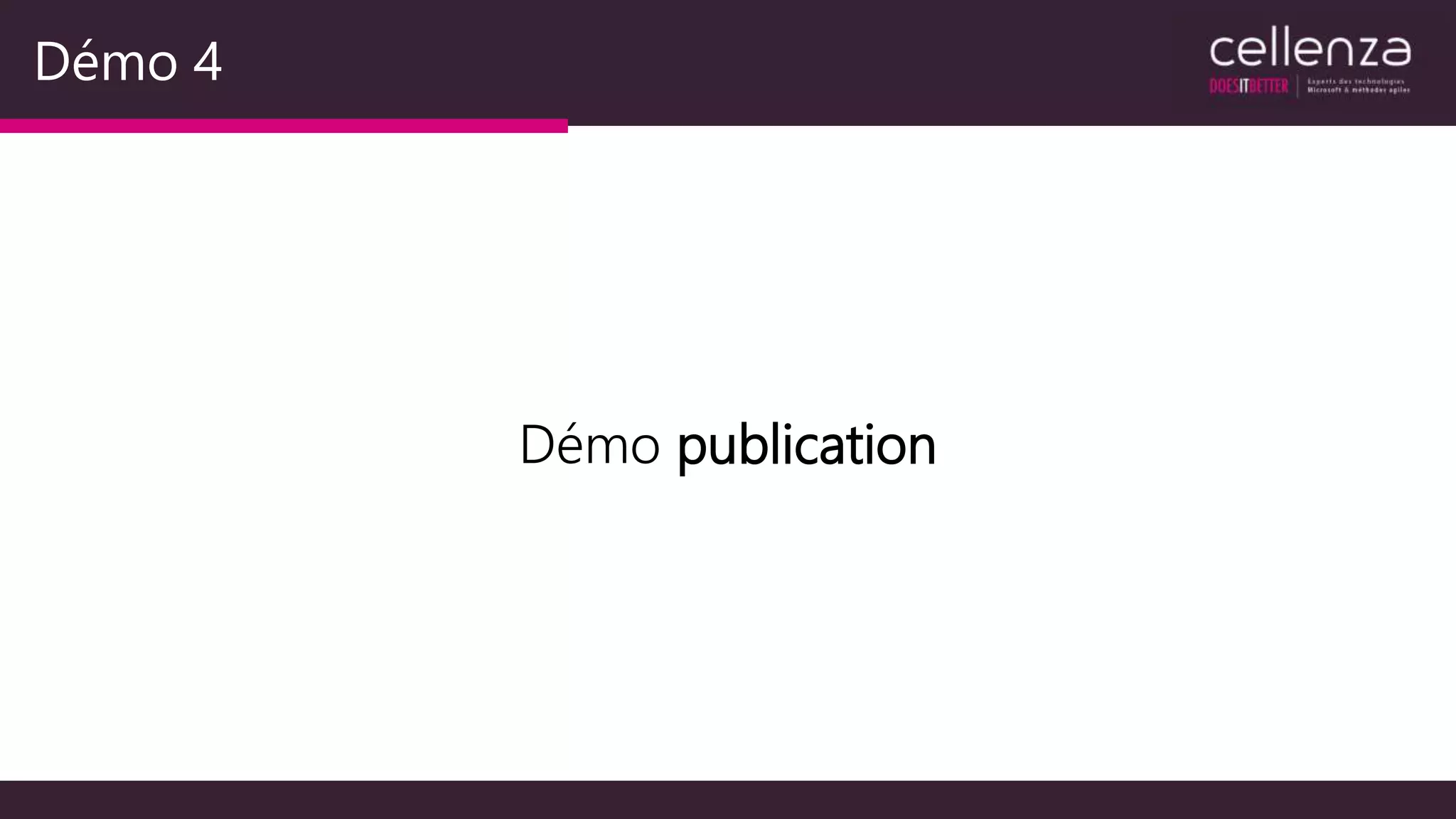 Démo 4
Démo publication
 