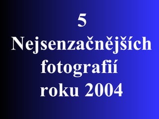 01 Pohledy Nejlepší Foto 2004