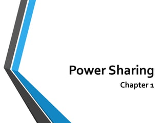 Power Sharing
Chapter 1
 