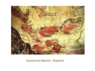 Caverna de Altamira – Espanha
 