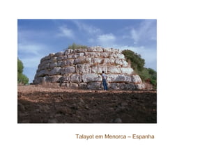 Talayot em Menorca – Espanha
 