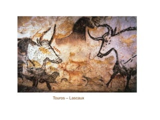 Touros – Lascaux
 
