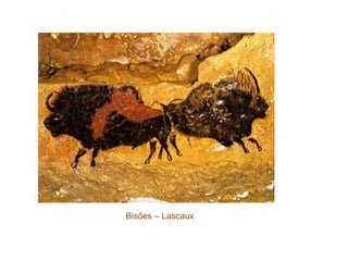 Bisões – Lascaux
 