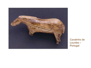 Cavalinho de
Lourdes –
Portugal
 