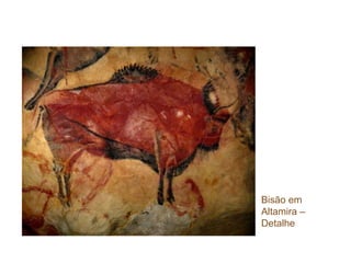 Bisão em
Altamira –
Detalhe
 