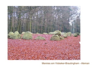 Menires em Visbeker-Brautingham - Aleman
 