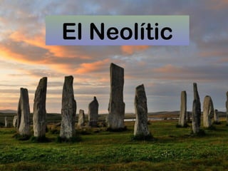 El Neolític
 