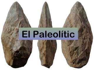 El Paleolític
 