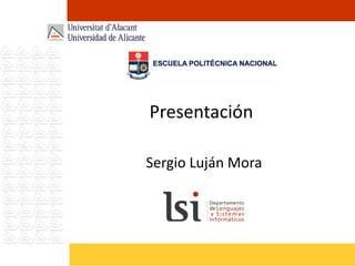 Presentación Sergio Luján Mora 