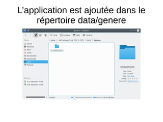 L’application est ajoutée dans le
répertoire data/genere
 