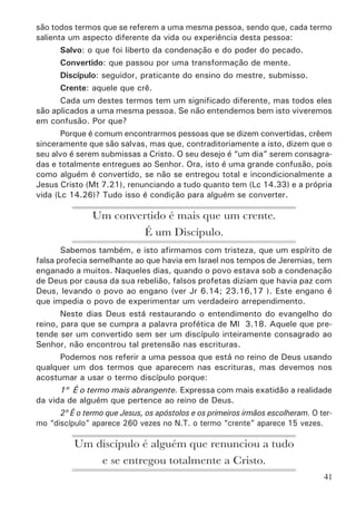 43
Do que devemos falar para fazer
discípulos
Lição 10
Buscando Revelação
Leitura Bíblica
Leia, ore e medite nos seguintes textos:
•	 At 2.22-39.
Auxilio a meditação
Durante a sua meditação ore e procure responder as questões abaixo,
anotando as respostas e dúvidas em seu caderno.
•	 Qual é o centro da mensagem, na primeira parte da pregação de
Pedro (vv. 22 a 36)?
•	 Quais os pontos da vida e obra de Jesus que Pedro proclama?
•	 O que aconteceu no versículo 37? Qual é a resposta de Pedro para
a pergunta daqueles homens?
•	 Quais são os três passos da porta do reino?
Memorização
Memorize a frase, o texto bíblico e a referência abaixo.
Do que devemos falar para fazer
discípulos?
Respondeu-lhes Pedro: Arrepen-
dei-vos, e cada um de vós seja bati-
zado em nome de Jesus Cristo para
remissão dos vossos pecados, e re-
ceberei o dom do Espírito Santo.
At. 2.38.
Falar de Jesus e da porta do reino.
Qual a porta do reino?
Arrependimento, Batismo em
Cristo e dom do Espírito Santo.
Qual o caminho do reino?
Guardar todas as coisas que Jesus
ordenou.
 