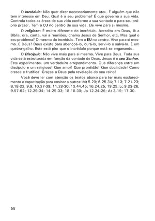 60	
Compreendendo mais
O Batismo (1a
parte)
Este é outro passo que está associado à porta do reino. Não é um
passo do caminho. Não é para depois de algum tempo de vida cristã. Está
na Porta. Quando falamos sobre arrependimento necessitamos esclarecer a
diferença entre o que a Bíblia ensina e alguns conceitos errados que a igreja
tem abraçado. Agora, ao falar sobre o batismo, também necessitamos este
esclarecimento. Porque este assunto também está carregado de conceitos
humanos que retiraram do batismo a sua tremenda importância. Rebaixaram
o batismo a um plano inferior, afirmando que não passa de um mero “sím-
bolo” de nossa morte com Cristo, ou, pior ainda, um simples testemunho
público de nossa fé.
Mas o batismo é mais do que isto? Afirmamos que sim. O batismo está
revestido de sentido e de realidade espiritual. Isto é o que nos afirmam Jesus
e os apóstolos. Vejamos passo a passo o que as escrituras nos ensinam:
A Palavra de Jesus
“Ide, portanto, fazei discípulos de todas as nações, batizando-os
em nome do Pai, e do Filho, e do Espírito Santo;  ensinando-os
a guardar todas as coisas que vos tenho ordenado. E eis que
estou convosco todos os dias até à consumação do século.”
Mt 28.19-20.
“Quem crer e for batizado será salvo; quem, porém, não crer
será condenado.” Mc 16.16.
No texto de Mateus, Jesus colocou o batismo no início da vida com
ele. Primeiro batizar e depois ensinar a guardar as coisas que ele ordenou.
Não diz que é para primeiro ensinar e depois batizar.
Jesus colocou o batismo para o início da vida cristã.
O texto de Marcos é mais forte, e muito claro: “Quem crer e for
batizado será salvo”. A igreja vive como se Jesus tivesse falado: “Quem
crer e for salvo, deve ser batizado”. Que autoridade temos para trocar as
 