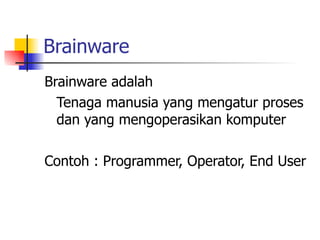 Operator Brainware 01. pti konsep dasar sistem komputer dan ti (ok)-rev-kur | PPT