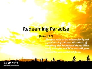 Redeeming Paradise
(Luke 1:17)
 