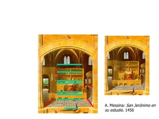 A. Messina:  San Jerónimo en su estudio . 1456 