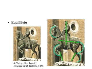 Equilibrio A. Verrocchio:  Retrato ecuestre de B. Colleoni . 1479 