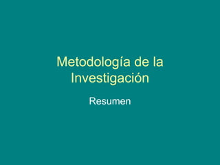 Metodología de la Investigación Resumen 