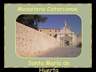 Santa María de Huerta Monasterio Cisterciense 