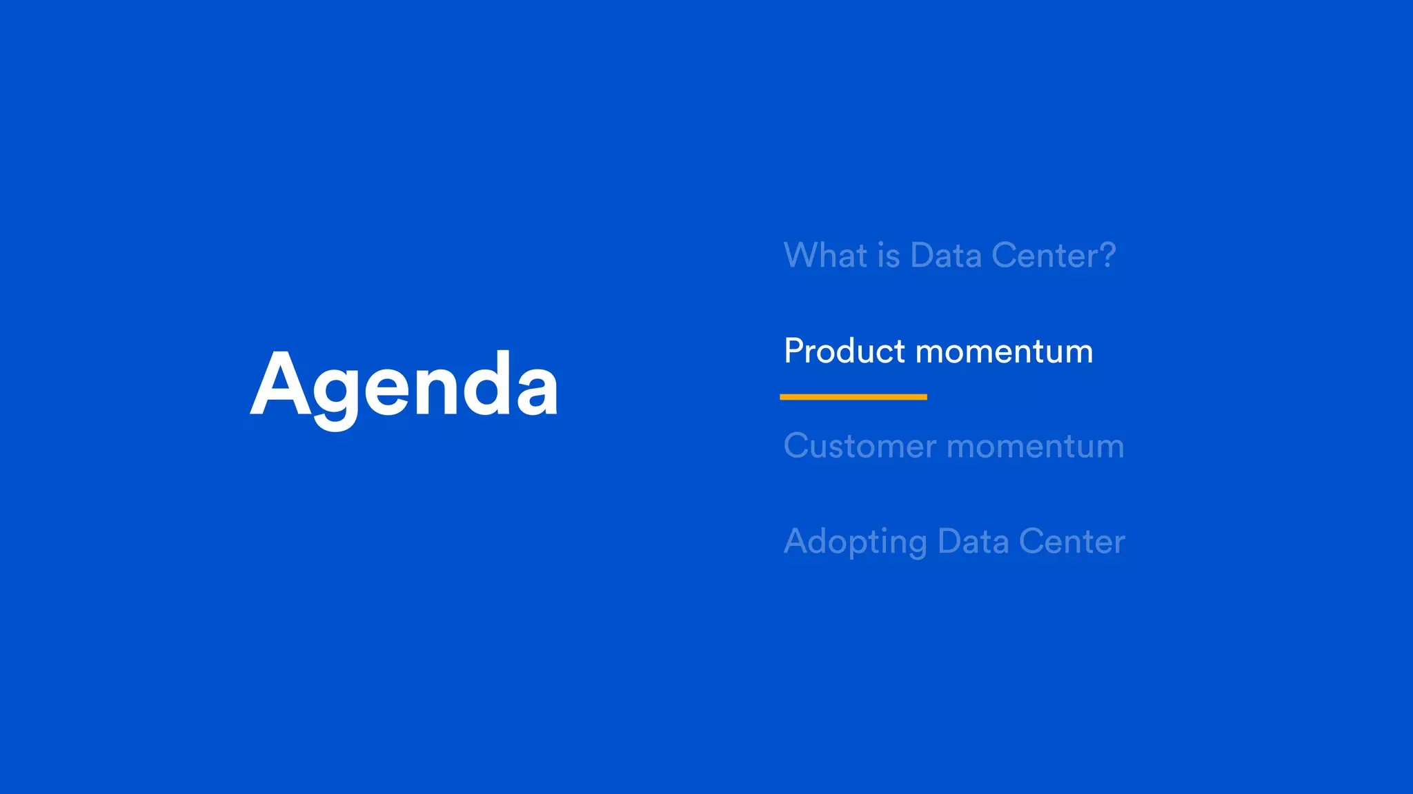 Agenda
What is Data Center?
Product momentum
Customer momentum
Adopting Data Center
 