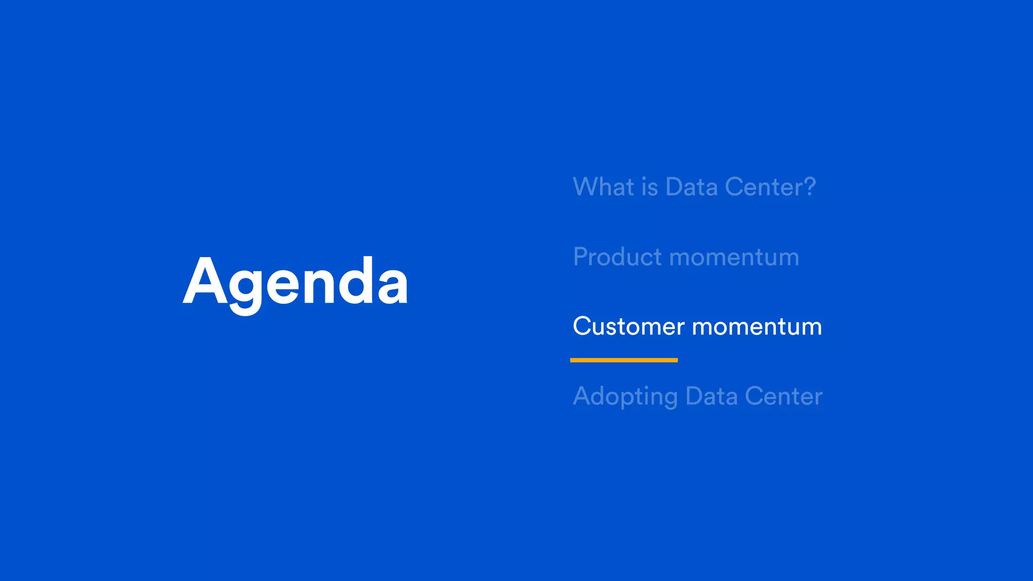 Agenda
What is Data Center?
Product momentum
Customer momentum
Adopting Data Center
 
