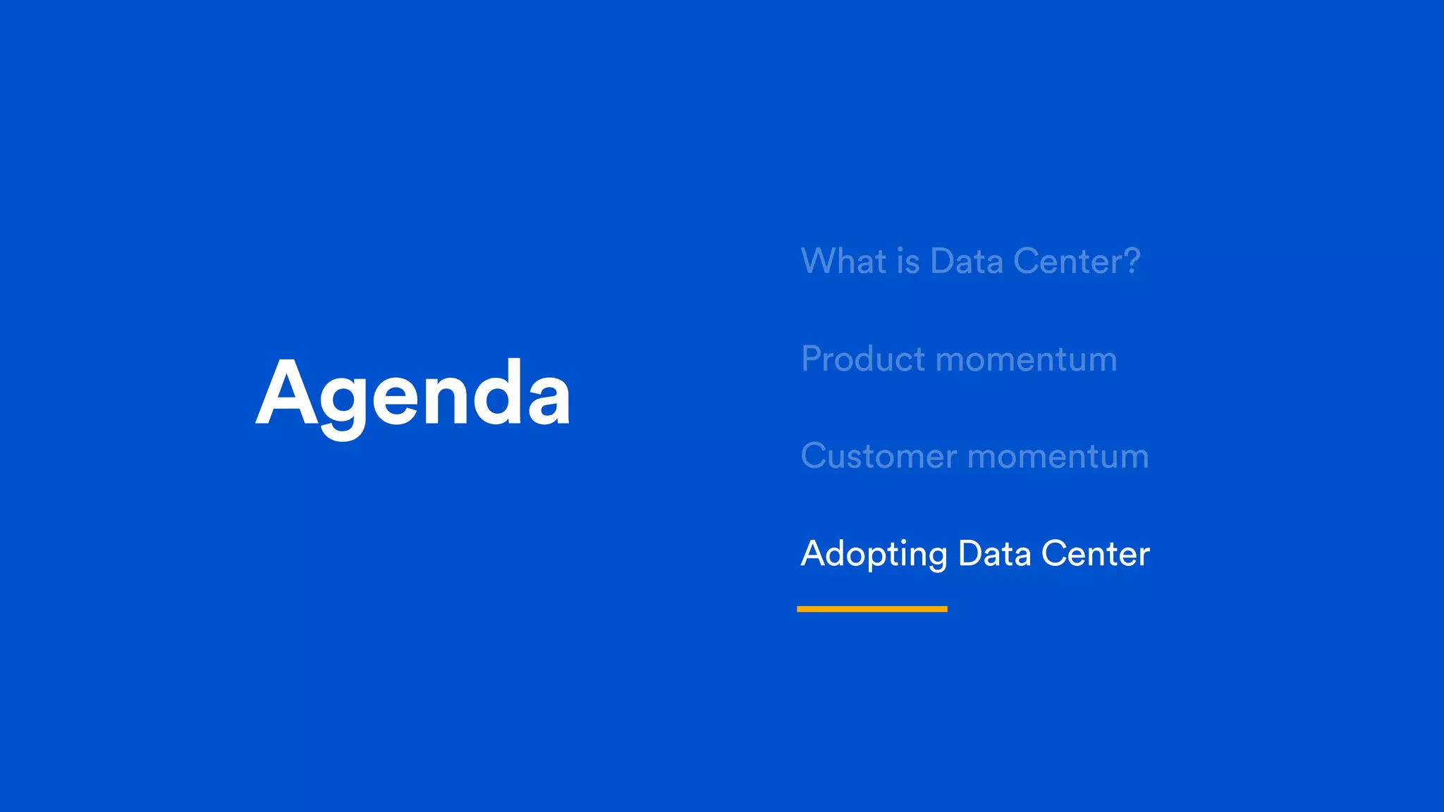 Agenda
What is Data Center?
Product momentum
Customer momentum
Adopting Data Center
 