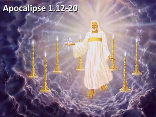 Apocalipse 1.12-20Apocalipse 1.12-20
 