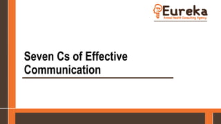 Seven Cs of Effective
Communication
 