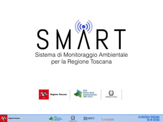 Sistema di Monitoraggio Ambientale
per la Regione Toscana
 