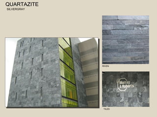 QQUUAARRTTAAZZIITTEE 
SILVERGRAY 
RIVEN 
TILES 
 