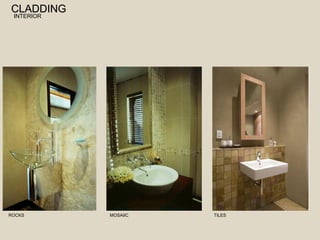 CCLLAADDDDIINNGG 
INTERIOR 
ROCKS MOSAIIC TILES 
 
