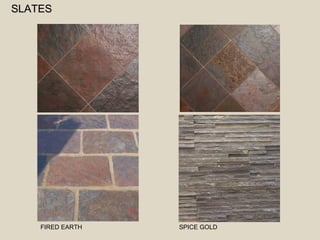 SSLLAATTEESS 
FIRED EARTH SPICE GOLD 
 