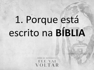 1. Porque está
escrito na BÍBLIA
 