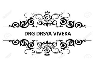 DRG DRSYA VIVEKA
 