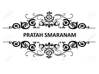 PRATAH SMARANAM
 