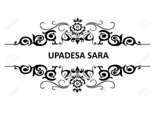 UPADESA SARA
 