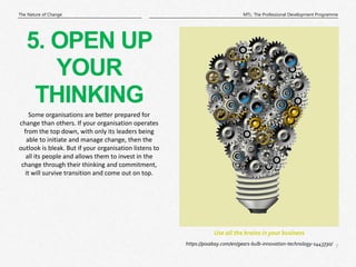 7
|
MTL: The Professional Development Programme
The Nature of Change
https://pixabay.com/en/gears-bulb-innovation-technolo...