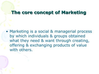 The core concept of Marketing  ,[object Object]