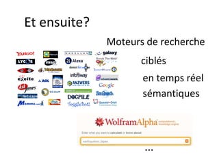 Et ensuite?Moteurs de rechercheciblésen temps réelsémantiques…