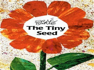 The Tiny Seed   
