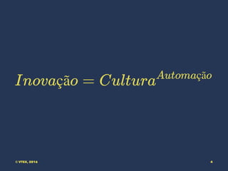 çã çã
© VTEX, 2016 4
 