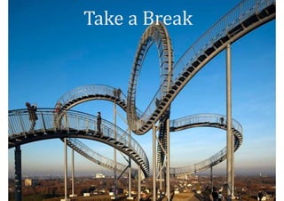 Take a Break
 