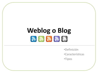 Weblog o Blog ,[object Object]