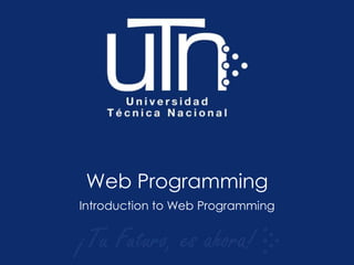 Web Programming
Introduction to Web Programming
 
