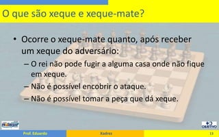 Ocorre o xeque-mate quanto, após receber um xeque do adversário:O rei não pode fugir a alguma casa onde não fique em xeque.Não é possível encobrir o ataque.Não é possível tomar a peça que dá xeque.13O que são xeque e xeque-mate?