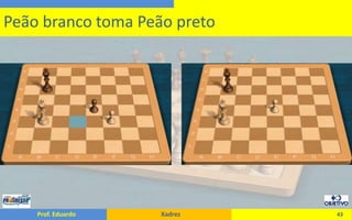 43Peão branco toma Peão preto